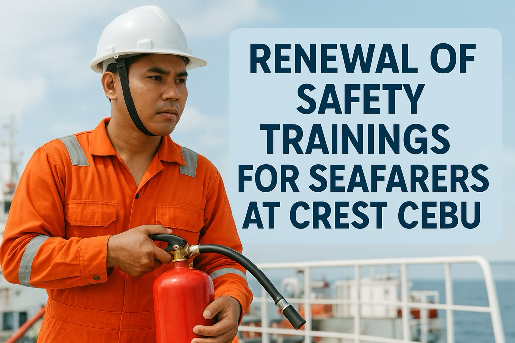 Renewal of Safety Trainings for Seafarers at CREST Cebu