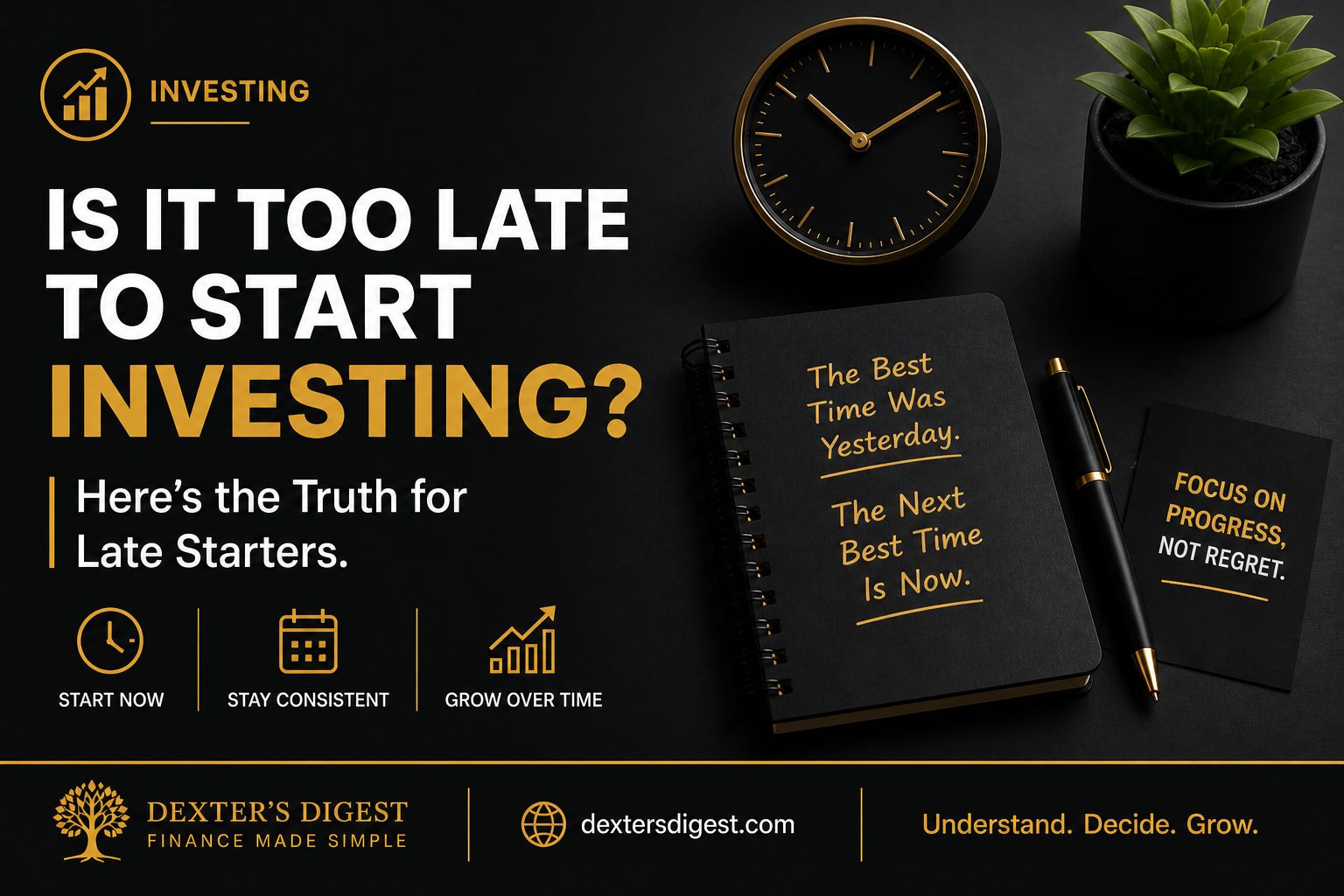Is It Too Late to Start Investing? Here’s the Truth for Late Starters